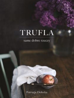 Okadka ksiki - Trufla. Same dobre rzeczy