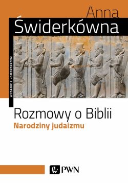 Okadka ksiki - Rozmowy o Biblii. Narodziny judaizmu