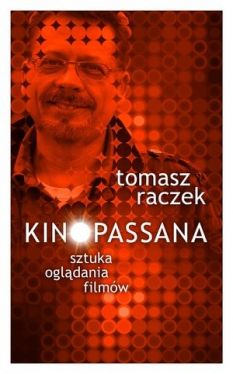 Okadka ksiki - Kinopassana. Sztuka ogldania filmw