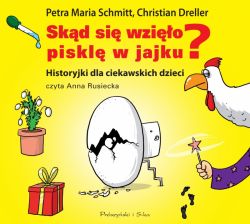 Okadka ksiki - Skd si wzio piskl w jajku. Historyjki dla ciekawskich dzieci. Audiobook