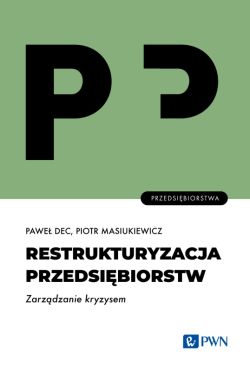 Okadka ksiki - Restrukturyzacja przedsibiorstw. Zarzdzanie kryzysem