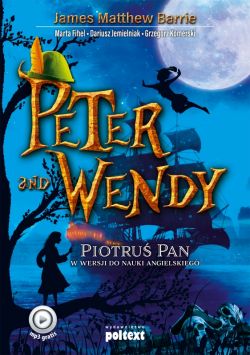 Okadka ksiki - Peter and Wendy. Piotru Pan w wersji do nauki angielskiego