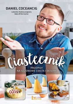 Okadka ksiki - Ciastecznik. Przepisy na ciasta i desery 