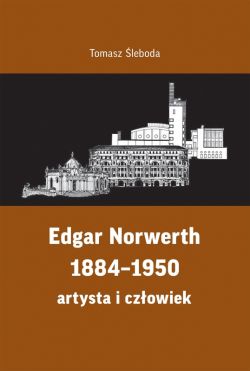 Okadka ksiki - Edgar Norwerth 1884-1950. artysta i czowiek