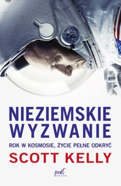 Okadka ksiki - Nieziemskie wyzwanie. Rok w kosmosie, ycie pene odkry