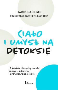 Okadka ksiki - Ciao i umys na detoksie. 12 krokw do odzyskania energii, zdrowia i prawdziwego siebie