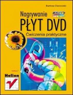 Okadka ksiki - Nagrywanie pyt DVD. wiczenia praktyczne