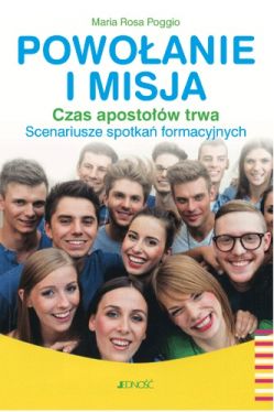 Okadka ksiki - Powoanie i misja. Czas apostow trwa. Scenariusze spotka formacyjnych