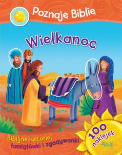 Okadka ksiki - Poznaj Bibli - Wielkanoc. Biblijne historie, amigwki i zgadywanki – 100 naklejek