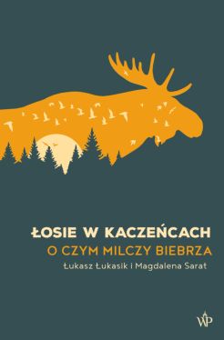 Okadka ksiki - osie w kaczecach. O czym milczy Biebrza