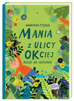 Okadka ksiki - Mania z ulicy OKciej rusza na ratunek