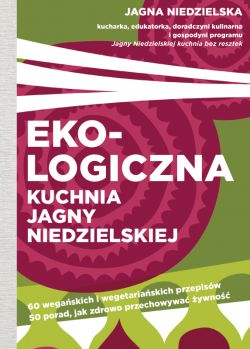 Okadka ksiki - Ekologiczna kuchnia Jagny Niedzielskiej