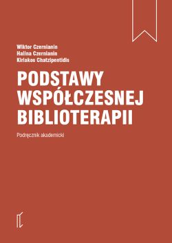 Okadka ksiki - Podstawy wspczesnej biblioterapii. Podrcznik akademicki