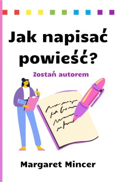 Okadka ksiki - Jak napisa powie? Zosta autorem