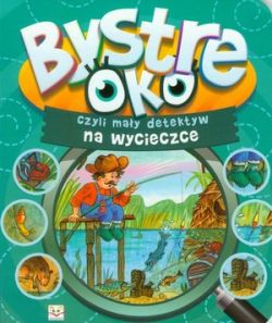 Okadka ksiki - Bystre oko, czyli may detektyw na wycieczce