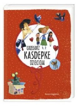 Okadka ksiki - Grzegorz Kasdepke dzieciom