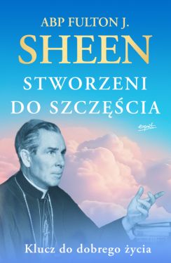 Okadka ksiki - Stworzeni do szczcia. Klucz do dobrego ycia