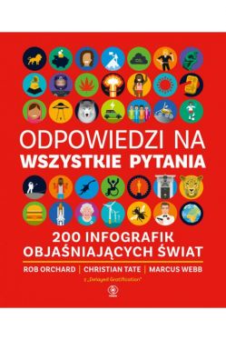 Okadka ksiki - Odpowiedzi na wszystkie pytania. 200 infografik objaniajcych wiat