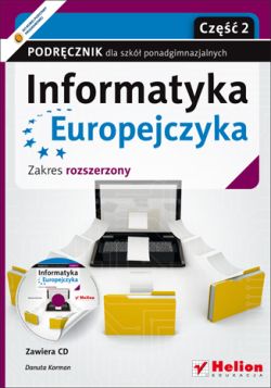 Okadka ksiki - Informatyka Europejczyka. Informatyka. Podrcznik dla szk ponadgimnazjalnych. Zakres rozszerzony. Cz 2