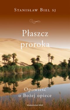 Okadka ksiki - Paszcz proroka. Opowie o Boej opiece