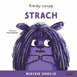 Okadka ksiki - Kiedy czuj strach. Wielkie emocje