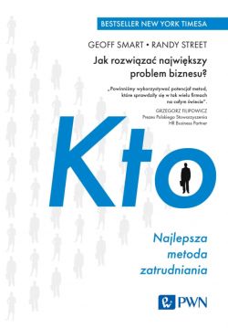 Okadka ksiki - KTO. Najlepsza metoda zatrudniania. Jak rozwiza najwikszy problem biznesu?