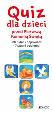 Okadka ksiki - Quiz dla dzieci przed Pierwsz Komuni wit. 80 pyta i odpowiedzi. 7 stopni trudnoci