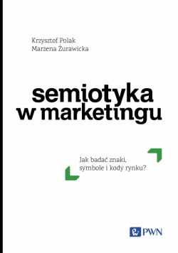 Okadka ksiki - Semiotyka w marketingu. Jak bada znaki, symbole i kody rynku