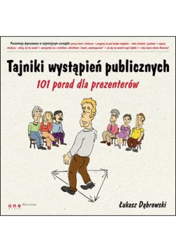 Okadka ksiki - Tajniki wystpie publicznych. 101 porad dla prezenterw