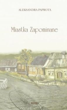 Okadka ksiki - Miastka zapomniane