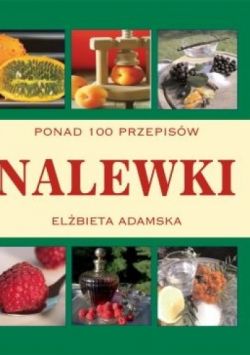 Okadka ksiki - Nalewki: Ponad 200 przepisw