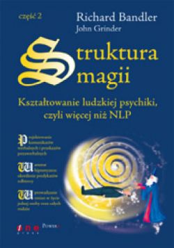 Okadka ksiki - Struktura magii. Ksztatowanie ludzkiej psychiki, czyli wicej ni NLP. Cz 2