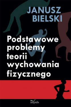 Okadka ksiki - Podstawowe problemy teorii wychowania fizycznego 