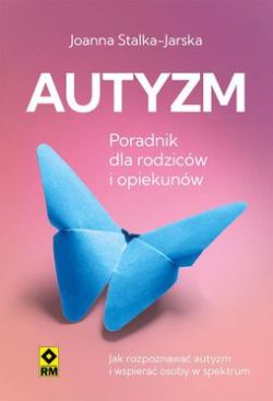 Okadka ksiki - Autyzm. Poradnik dla rodzicw i opiekunw