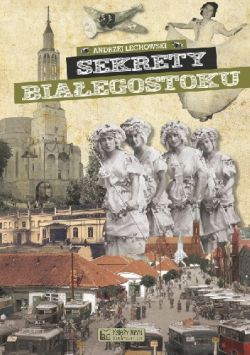 Okadka ksiki - Sekrety Biaegostoku 