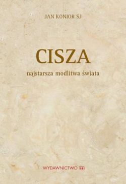 Okadka ksiki - Cisza. Najstarsza modlitwa wiata