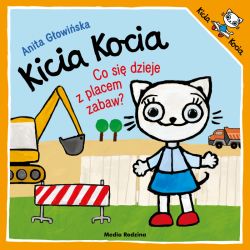 Okadka ksiki - Kicia Kocia. Co si dzieje z placem zabaw?