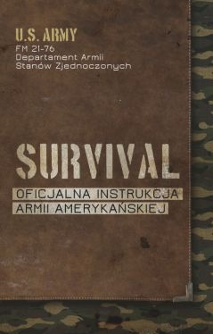 Okadka ksiki - Survival. Oficjalna instrukcja Armii Amerykaskiej