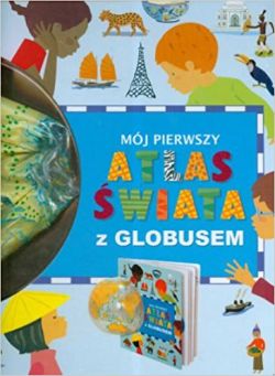 Okadka ksiki - Mj pierwszy atlas wiata z globusem