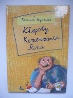 Okadka ksiki - Kopoty komendanta roka