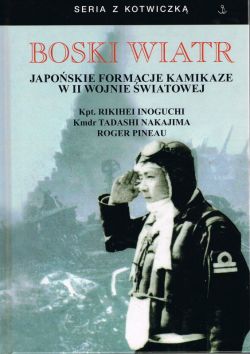 Okadka ksiki - Boski wiatr. Japoskie formacje kamikaze w II wojnie wiatowej