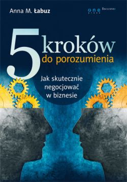 Okadka ksiki - 5 krokw do porozumienia. Jak skutecznie negocjowa w biznesie