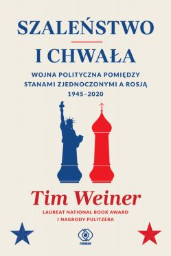 Okadka ksiki - Szalestwo i chwaa. Ameryka, Rosja i wojna polityczna, 1945-2020