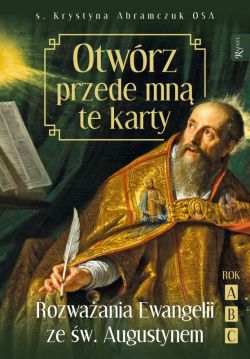 Okadka ksiki - Otwrz przede mn te karty. Rozwaania Ewangelii ze w. Augustynem Rok ABC