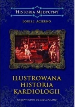 Okadka ksiki - Ilustrowana historia kardiologii