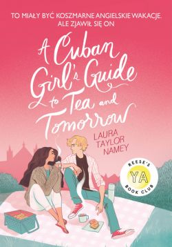 Okadka ksiki - A Cuban Girl's Guide to Tee and Tommorow