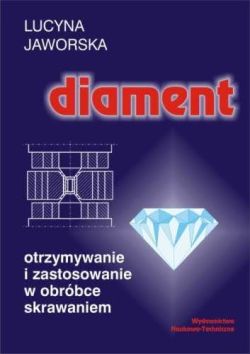 Okadka ksiki - Diament. Otrzymywanie i zastosowanie w obrbce skrawaniem