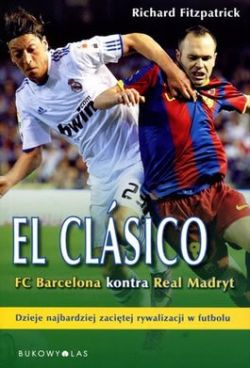 Okadka ksiki - El Clasico. FC Barcelona kontra Real Madryt