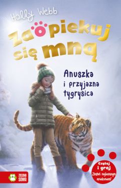 Okadka ksiki - Zaopiekuj si mn. Anuszka i przyjazna tygrysica