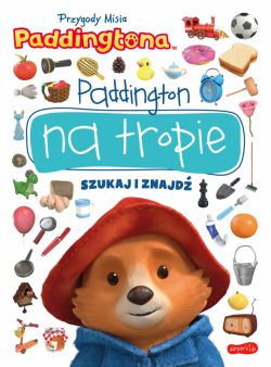 Okadka ksiki - Przygody Misia Paddingtona. Paddington na tropie. Szukaj i znajd